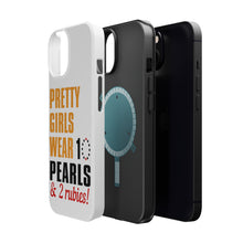DistinctInk ToughCase for Apple iPhone, Compatible with MagSafe Charging - Pretty Girls Wear 10 Pearls 2 Rubies