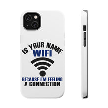 DistinctInk ToughCase for Apple iPhone, Compatible with MagSafe Charging - Is Your Name WiFi I'm Feeling a Connection