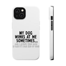 DistinctInk ToughCase for Apple iPhone, Compatible with MagSafe Charging - My Dog Winks at Me Sometimes