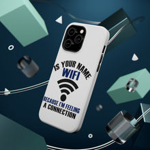 DistinctInk ToughCase for Apple iPhone, Compatible with MagSafe Charging - Is Your Name WiFi I'm Feeling a Connection