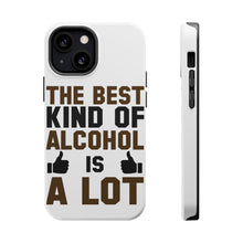 DistinctInk ToughCase for Apple iPhone, Compatible with MagSafe Charging - The Best Kind of Alcohol is A LOT