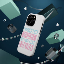 DistinctInk ToughCase for Apple iPhone, Compatible with MagSafe Charging - I Would Lose Wight But I Don't Like Losing