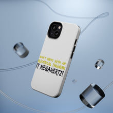 DistinctInk ToughCase for Apple iPhone, Compatible with MagSafe Charging - Don't Mess with Electrical Engineer It Megahertz