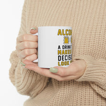 DistinctInk Glossy White Coffee / Tea Mug - Alcohol Makes Bad Decisions Look Good