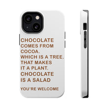 DistinctInk ToughCase for Apple iPhone, Compatible with MagSafe Charging - Chocolate Comes From Cocoa Is A Salad