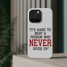 DistinctInk ToughCase for Apple iPhone, Compatible with MagSafe Charging - It's Hard to Beat a Person Who Never Gives Up