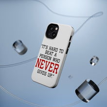 DistinctInk ToughCase for Apple iPhone, Compatible with MagSafe Charging - It's Hard to Beat a Person Who Never Gives Up