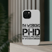 DistinctInk ToughCase for Apple iPhone, Compatible with MagSafe Charging - Working on PHD Projects Half Done Woodworking