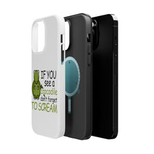 DistinctInk ToughCase for Apple iPhone, Compatible with MagSafe Charging - If You See A Crocodile, Don't Forget to Scream