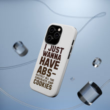DistinctInk ToughCase for Apple iPhone, Compatible with MagSafe Charging - I Just Wanna Have ABS-olutely All The Cookies
