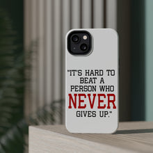 DistinctInk ToughCase for Apple iPhone, Compatible with MagSafe Charging - It's Hard to Beat a Person Who Never Gives Up