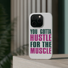 DistinctInk ToughCase for Apple iPhone, Compatible with MagSafe Charging - You Gotta Hustle for the Muscle