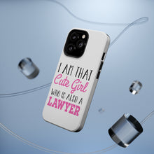 DistinctInk ToughCase for Apple iPhone, Compatible with MagSafe Charging - I Am That Cute Girl Who Is Also a Lawyer