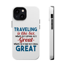 DistinctInk ToughCase for Apple iPhone, Compatible with MagSafe Charging - Traveling Like Sex, Bad is Still Great