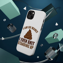 DistinctInk ToughCase for Apple iPhone, Compatible with MagSafe Charging - I'm So Manly I Poop Standing Up