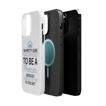 DistinctInk ToughCase for Apple iPhone, Compatible with MagSafe Charging - I Was Supposed to Be a Princess Fix This