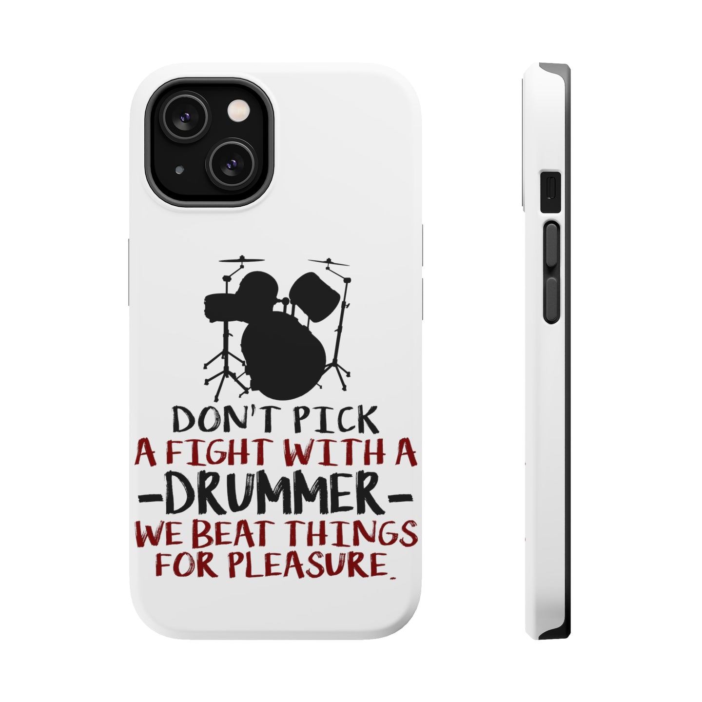 DistinctInk ToughCase for Apple iPhone, Compatible with MagSafe Charging - Don't Pick Fight with Drummer