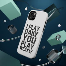DistinctInk ToughCase for Apple iPhone, Compatible with MagSafe Charging - I Play Daily You Play Weakly
