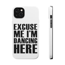 DistinctInk ToughCase for Apple iPhone, Compatible with MagSafe Charging - Excuse Me I'm Dancing Here