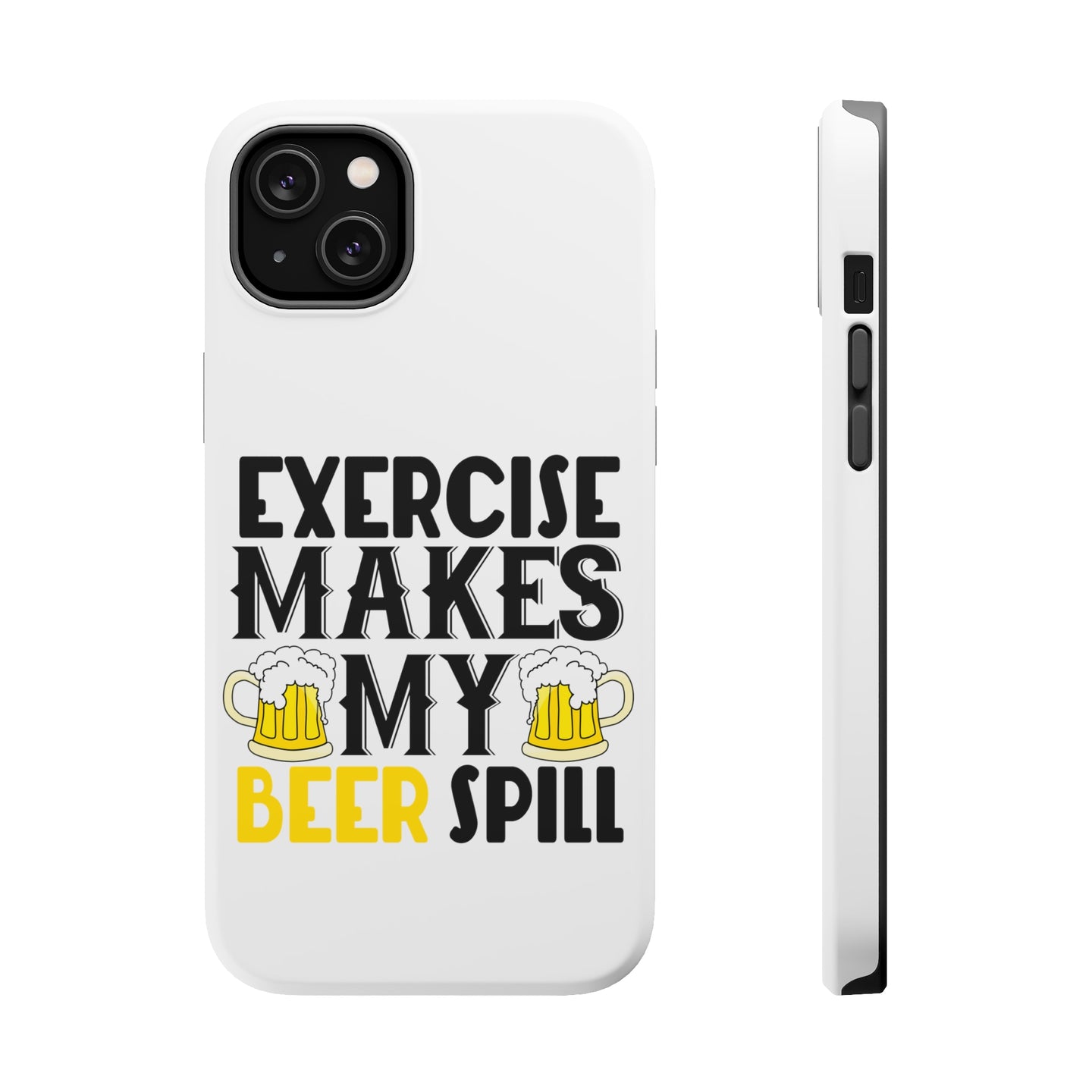 DistinctInk ToughCase for Apple iPhone, Compatible with MagSafe Charging - Exercise Makes My Beer Spill