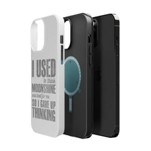 DistinctInk ToughCase for Apple iPhone, Compatible with MagSafe Charging - I Used to Think Moonshine Was Bad For Me