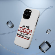 DistinctInk ToughCase for Apple iPhone, Compatible with MagSafe Charging - In My Defense, I Was Left Unsupervised