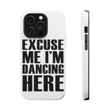 DistinctInk ToughCase for Apple iPhone, Compatible with MagSafe Charging - Excuse Me I'm Dancing Here