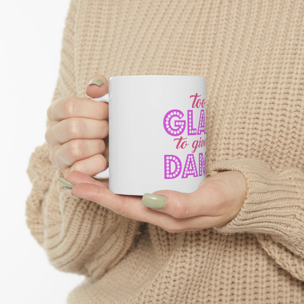 Glossy White Coffee / Tea Mug - Too Glam to Give a Damn, view 10