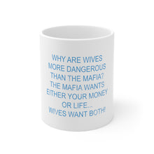 DistinctInk Glossy White Coffee / Tea Mug - Wives More Dangerous Than Mafia?
