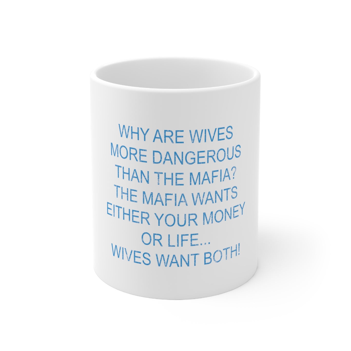 DistinctInk Glossy White Coffee / Tea Mug - Wives More Dangerous Than Mafia?