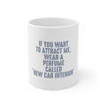 Glossy White Coffee / Tea Mug - Wear Perfume Called "New Car Interior"