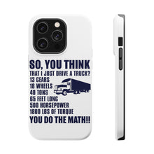 DistinctInk ToughCase for Apple iPhone, Compatible with MagSafe Charging - You Think I Just Drive a Truck? Torque Tons