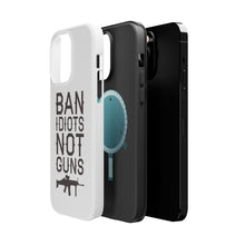 DistinctInk ToughCase for Apple iPhone, Compatible with MagSafe Charging - Ban Idiots, Not Guns