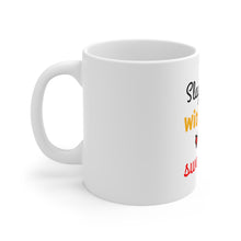 DistinctInk Glossy White Coffee / Tea Mug - Slay Them With Your Sweetness