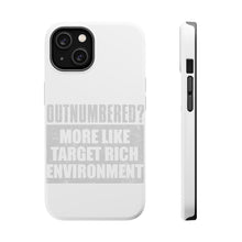 DistinctInk ToughCase for Apple iPhone, Compatible with MagSafe Charging - Outnumbered? Target Rich Environment