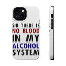 DistinctInk ToughCase for Apple iPhone, Compatible with MagSafe Charging - Sir There is Blood in My Alcohol System
