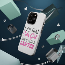 DistinctInk ToughCase for Apple iPhone, Compatible with MagSafe Charging - I Am That Cute Girl Who Is Also a Lawyer