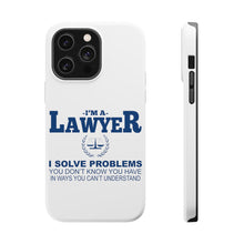 DistinctInk ToughCase for Apple iPhone, Compatible with MagSafe Charging - I'm A Lawyer - Solve Problems You Don't Know