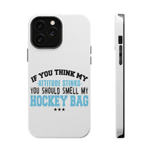 DistinctInk ToughCase for Apple iPhone, Compatible with MagSafe Charging - Think My Attitude Stinks Smelly My Hockey Bag