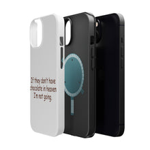 DistinctInk ToughCase for Apple iPhone, Compatible with MagSafe Charging - If No Chocolate in Heaven I'm Not Going