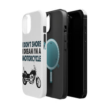 DistinctInk ToughCase for Apple iPhone, Compatible with MagSafe Charging - I Don't Snore, I Dream I'm a Motorcycle