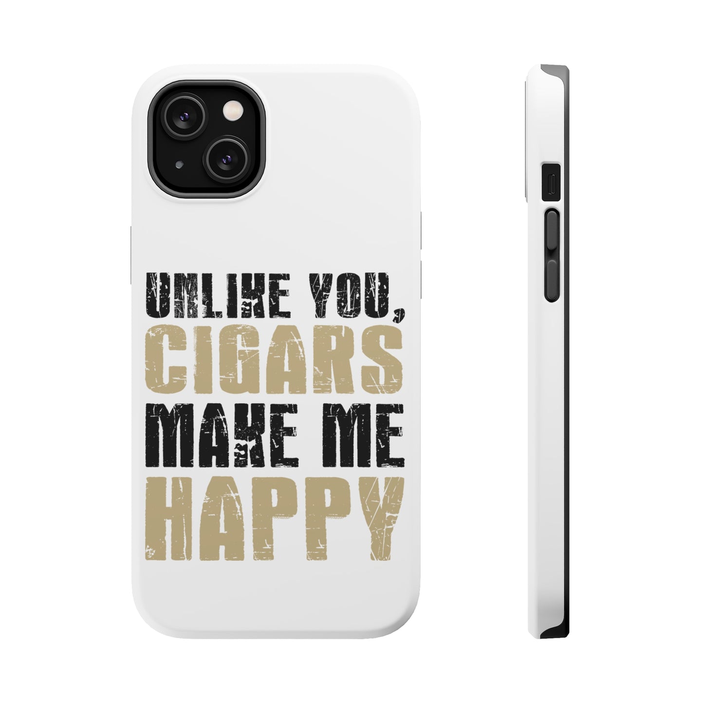 DistinctInk ToughCase for Apple iPhone, Compatible with MagSafe Charging - Unlike You, Cigars Make Me Happy