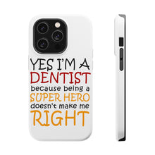 DistinctInk ToughCase for Apple iPhone, Compatible with MagSafe Charging - Yes I'm a Dentist Super Hero