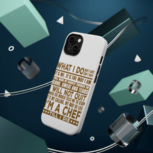 DistinctInk ToughCase for Apple iPhone, Compatible with MagSafe Charging - Chef - What I Do Isn't Easy
