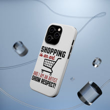DistinctInk ToughCase for Apple iPhone, Compatible with MagSafe Charging - Shopping is an Art I'm an Artist Respect