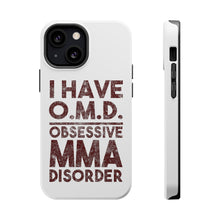 DistinctInk ToughCase for Apple iPhone, Compatible with MagSafe Charging - I Have OMD - Obsessive MMA Disorder