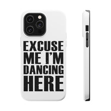 DistinctInk ToughCase for Apple iPhone, Compatible with MagSafe Charging - Excuse Me I'm Dancing Here