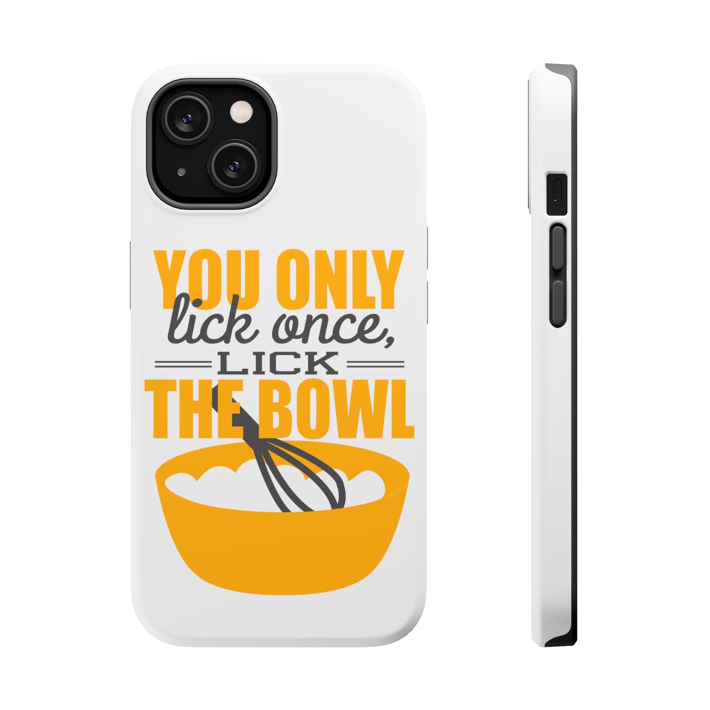 DistinctInk ToughCase for Apple iPhone, Compatible with MagSafe Charging - You Only Lick Once - Lick the Bowl - Baking