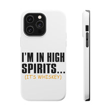 DistinctInk ToughCase for Apple iPhone, Compatible with MagSafe Charging - I'm in High Spirits (It's Whiskey)