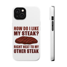 DistinctInk ToughCase for Apple iPhone, Compatible with MagSafe Charging - Like My Steak Next to My Other Steak